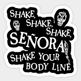 Shake, Shake, Shake, Señora - Beetlejuice (White) Sticker